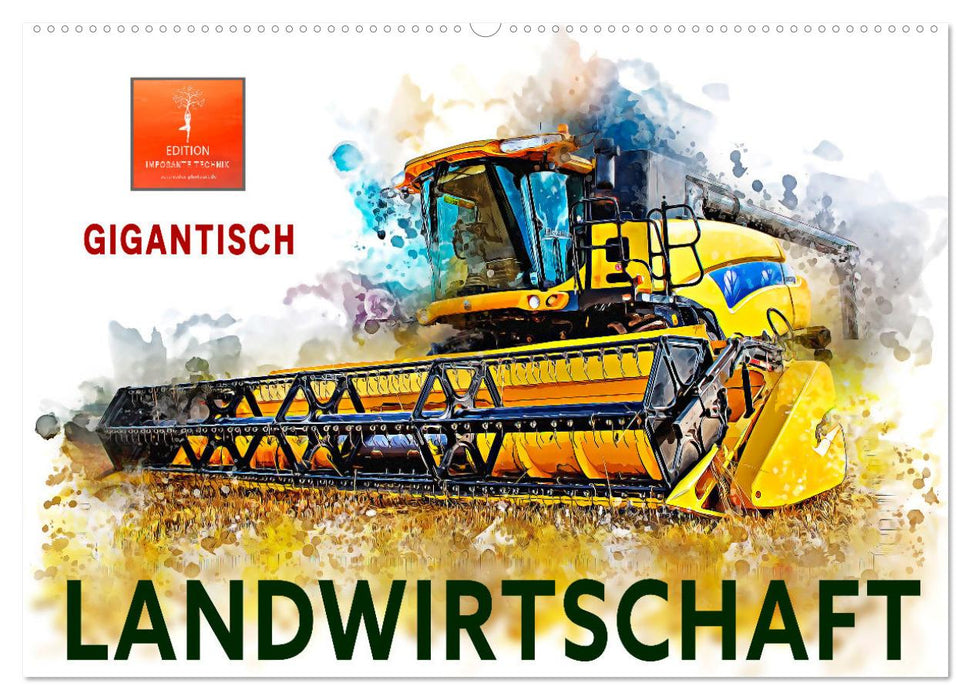 Landwirtschaft - Gigantisch (CALVENDO Wandkalender 2025)