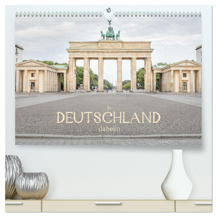 In Deutschland daheim (CALVENDO Premium Wandkalender 2025)