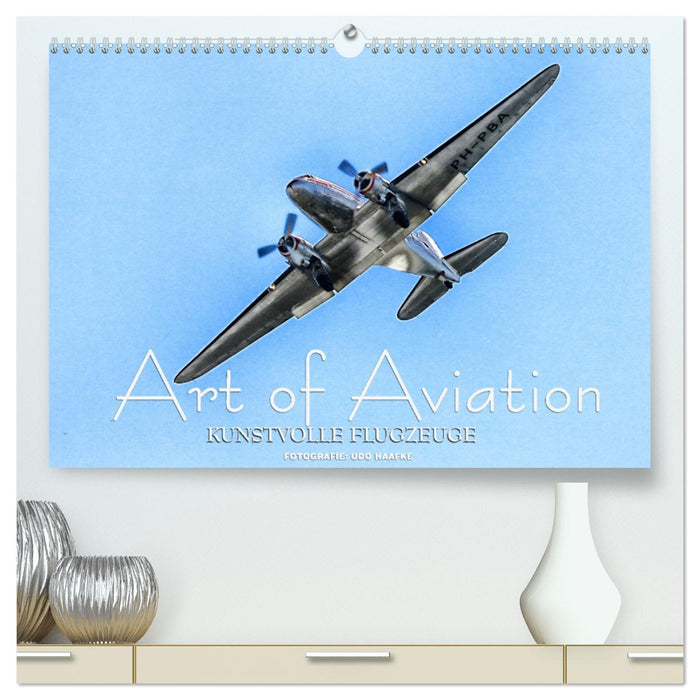 Art of Aviation - Kunstvolle Flugzeuge (CALVENDO Premium Wandkalender 2025)