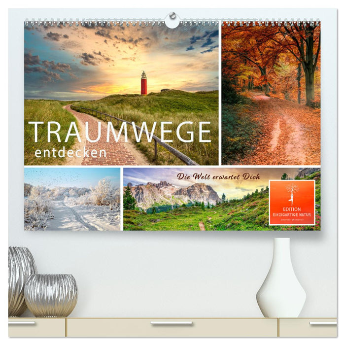 Traumwege entdecken (CALVENDO Premium Wandkalender 2025)