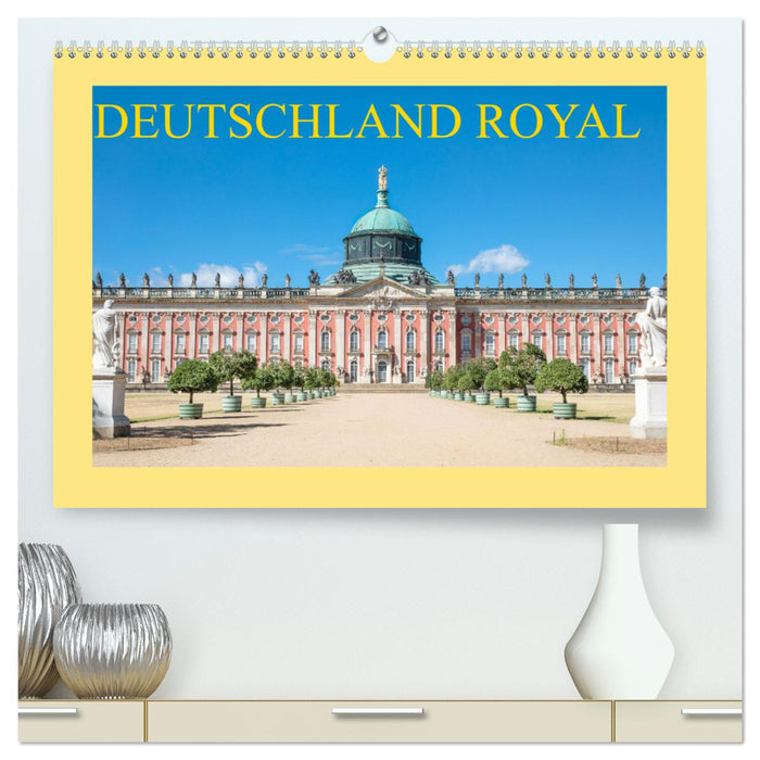 Deutschland royal (CALVENDO Premium Wandkalender 2025)