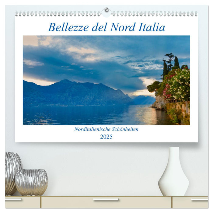 Bellezze del Nord Italia (CALVENDO Premium Wandkalender 2025)