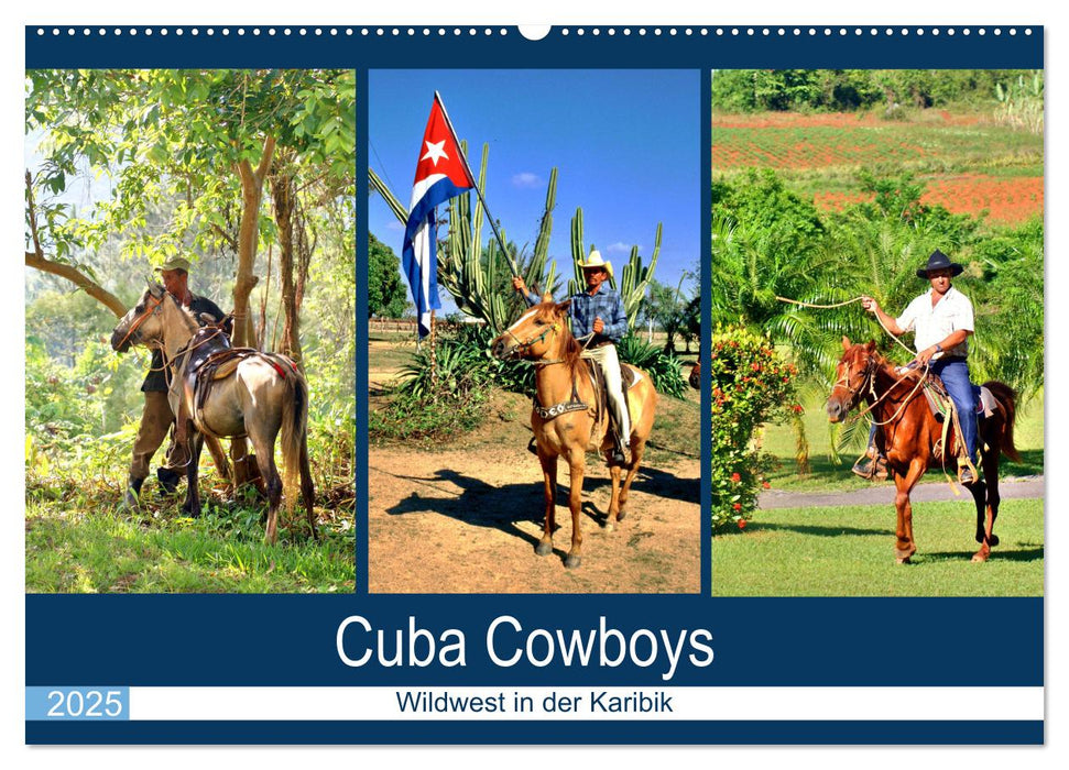 Cuba Cowboys - Wildwest in der Karibik (CALVENDO Wandkalender 2025)