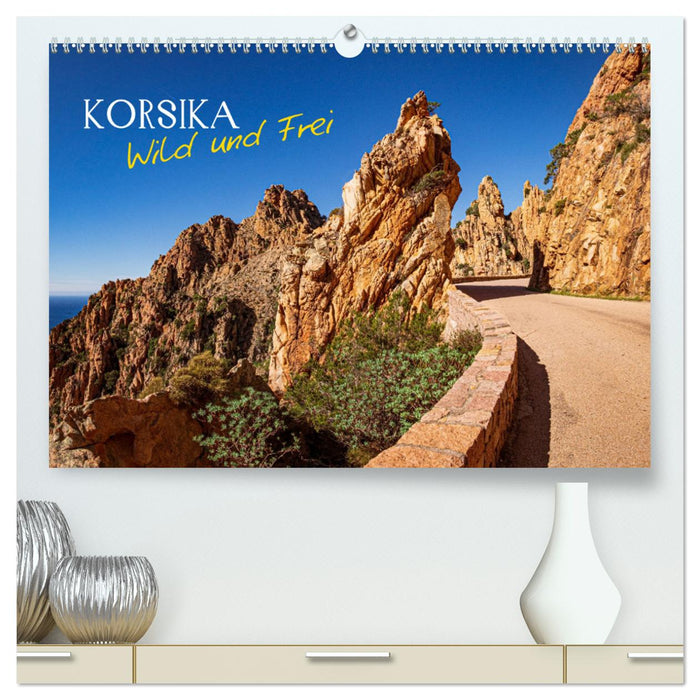 Korsika Wild und Frei (CALVENDO Premium Wandkalender 2025)