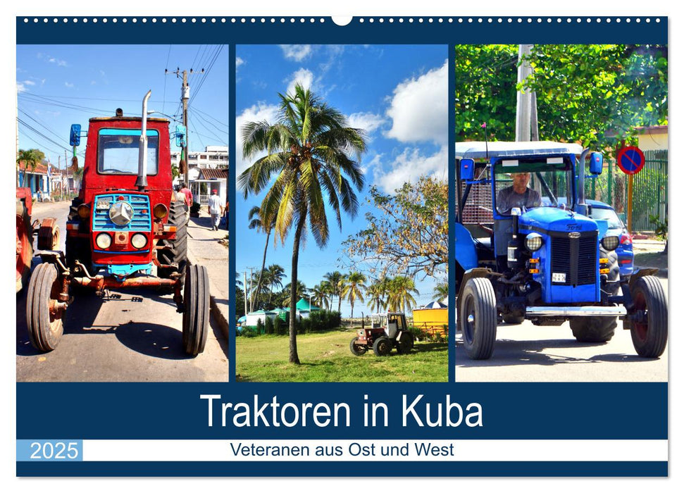 Traktoren in Kuba - Veteranen aus Ost und West (CALVENDO Wandkalender 2025)