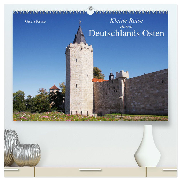 Kleine Reise durch Deutschlands Osten (CALVENDO Premium Wandkalender 2025)