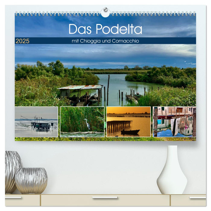 Das Podelta mit Chioggia und Comacchio (CALVENDO Premium Wandkalender 2025)