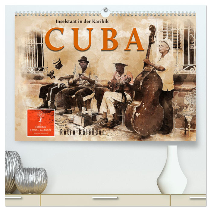 Cuba - Inselstaat in der Karibik (CALVENDO Premium Wandkalender 2025)