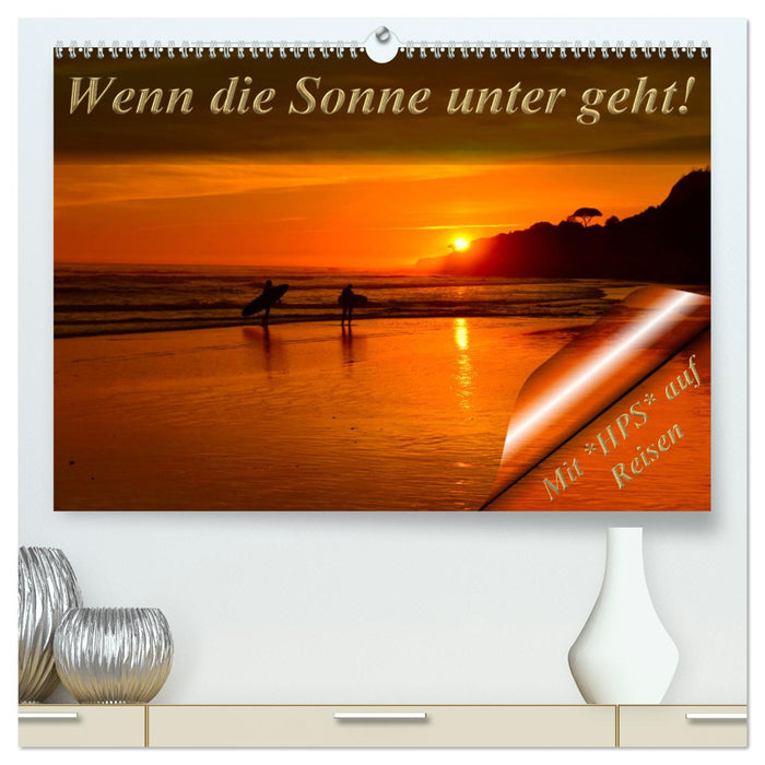 Wenn die Sonne unter geht (CALVENDO Premium Wandkalender 2025)