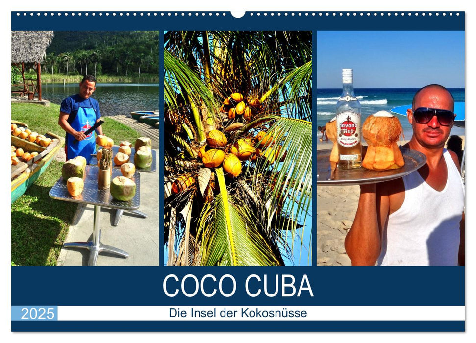 COCO CUBA - Die Insel der Kokosnüsse (CALVENDO Wandkalender 2025)