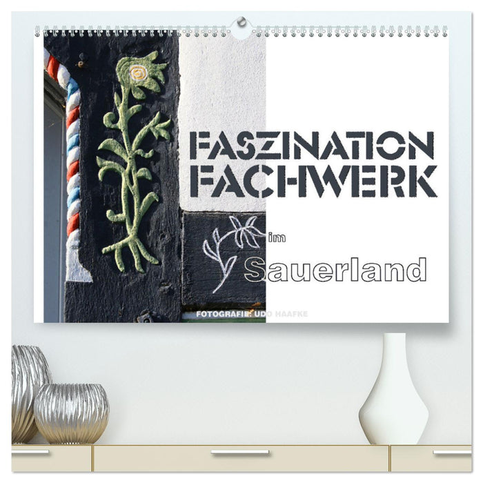 Faszination Fachwerk im Sauerland (CALVENDO Premium Wandkalender 2025)