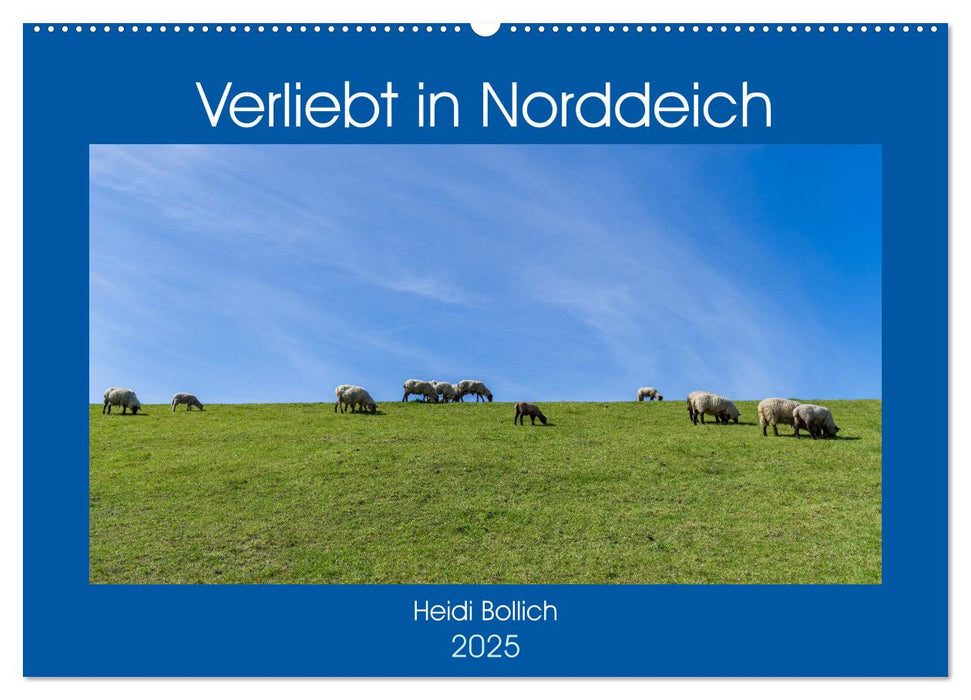 Verliebt in Norddeich (CALVENDO Wandkalender 2025)