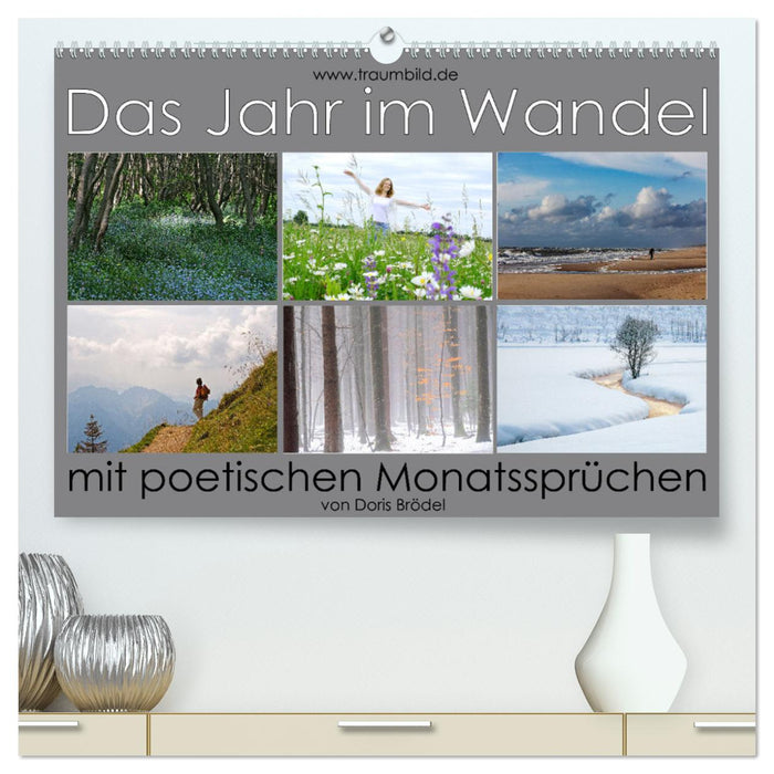 Das Jahr im Wandel - mit poetischen Monatssprüchen (CALVENDO Premium Wandkalender 2025)