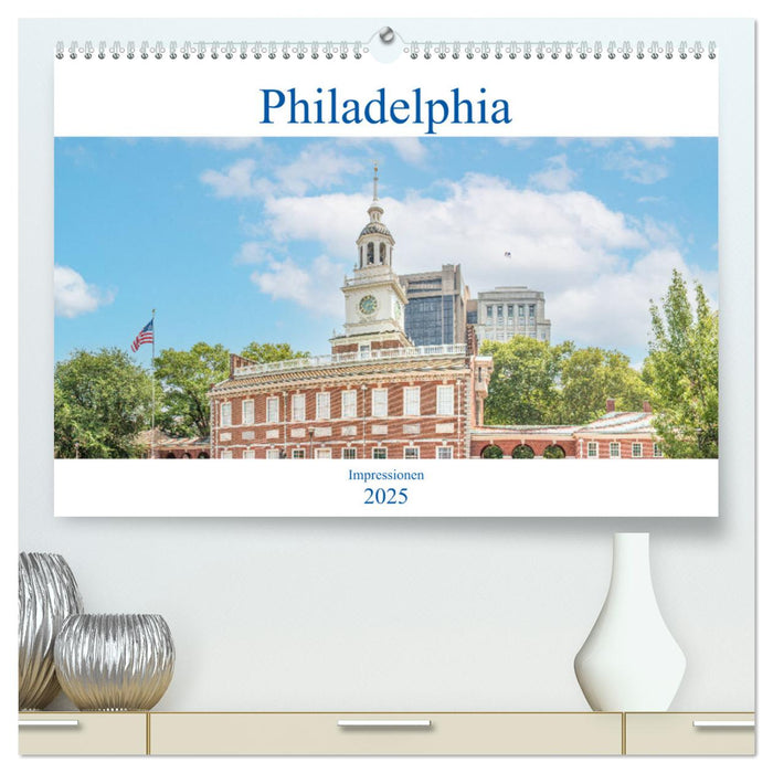 Philadelphia - Impressionen (CALVENDO Premium Wandkalender 2025)