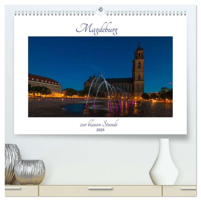 Magdeburg zur blauen Stunde (CALVENDO Premium Wandkalender 2025)