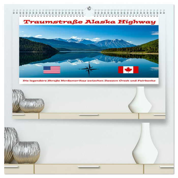 Traumstraße Alaska Highway (CALVENDO Premium Wandkalender 2025)