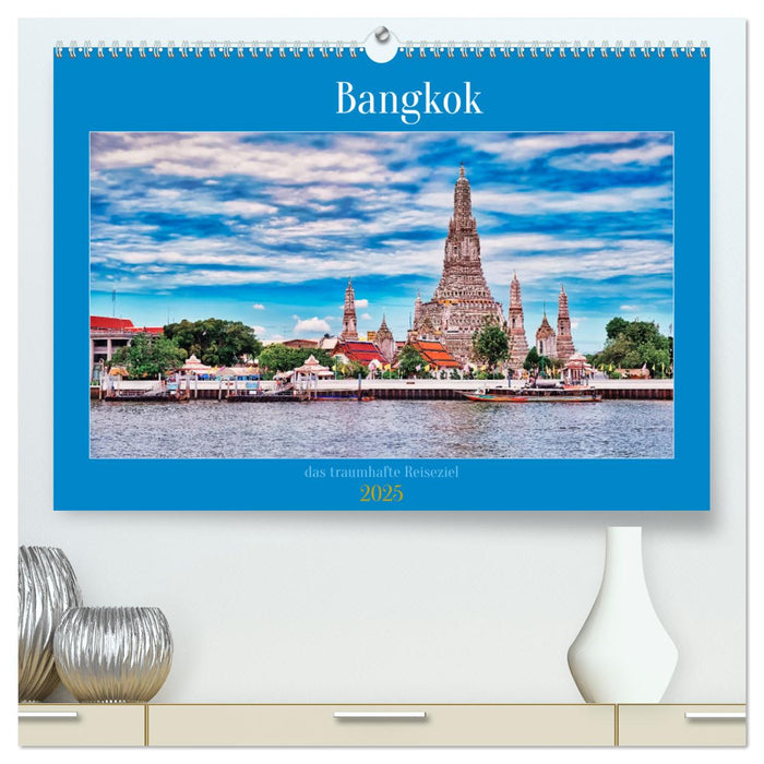 Bangkok das traumhafte Reiseziel (CALVENDO Premium Wandkalender 2025)