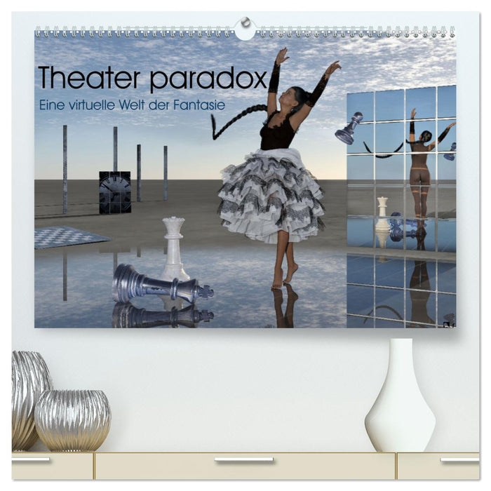 Theater paradox (CALVENDO Premium Wandkalender 2025)