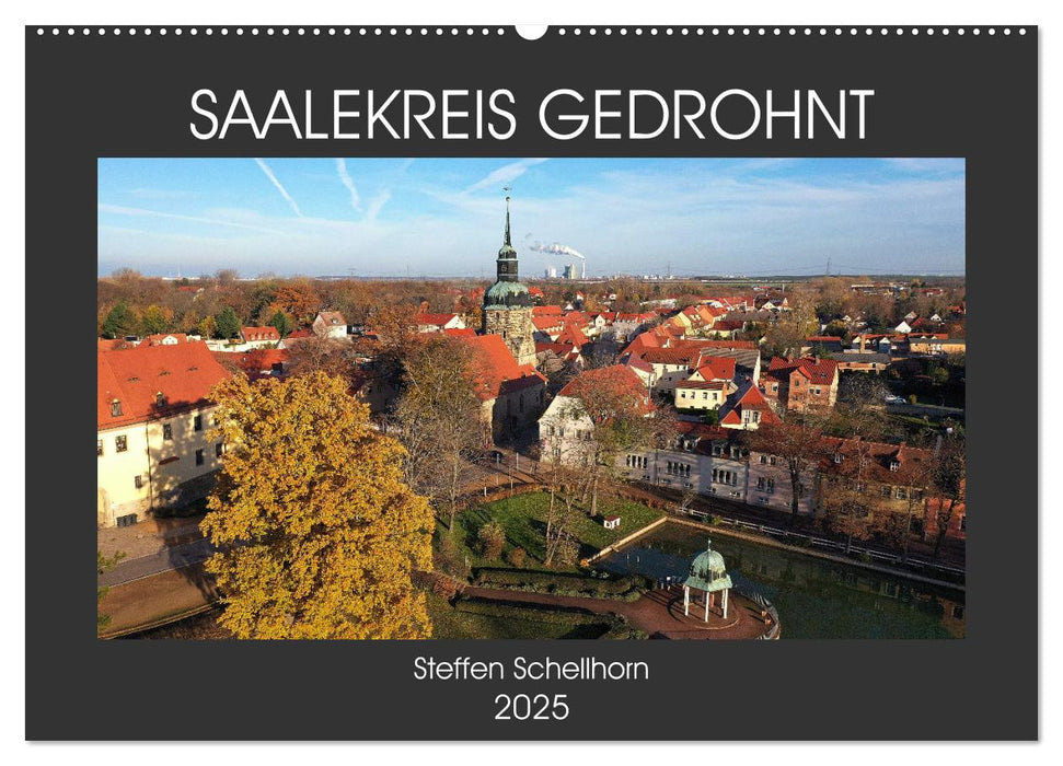 SAALEKREIS GEDROHNT (CALVENDO Wandkalender 2025)