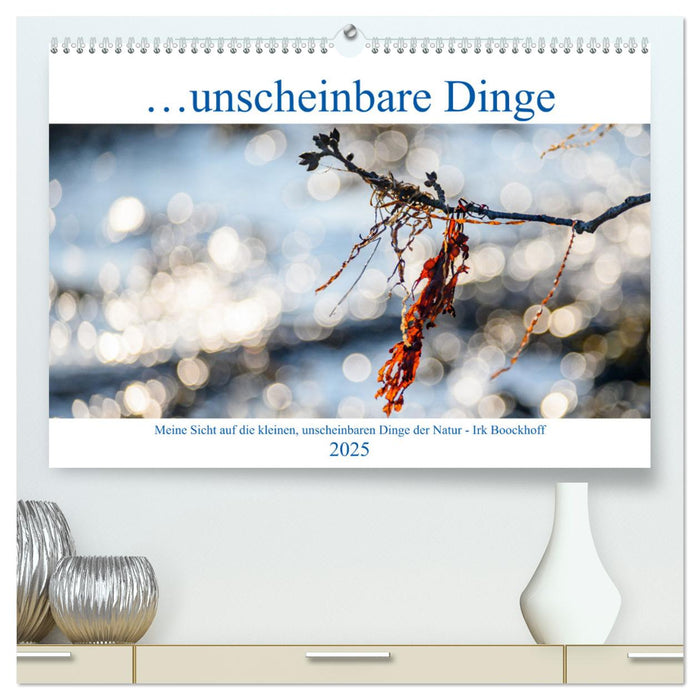 Unscheinbare Dinge (CALVENDO Premium Wandkalender 2025)