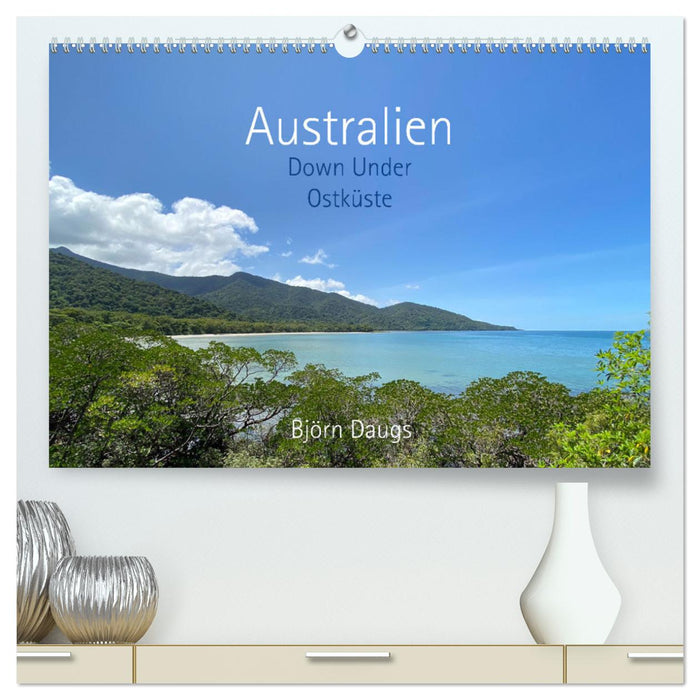 Australien - Down Under - Ostküste (CALVENDO Premium Wandkalender 2025)