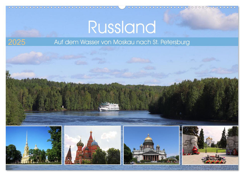 Russland - Auf dem Wasser von Moskau nach St. Petersburg (CALVENDO Wandkalender 2025)