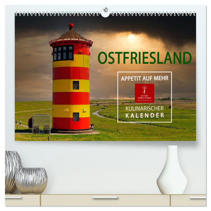 Ostfriesland - Appetit auf mehr (CALVENDO Premium Wandkalender 2025)