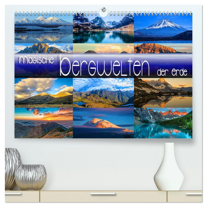 Magische Bergwelten der Erde (CALVENDO Premium Wandkalender 2025)