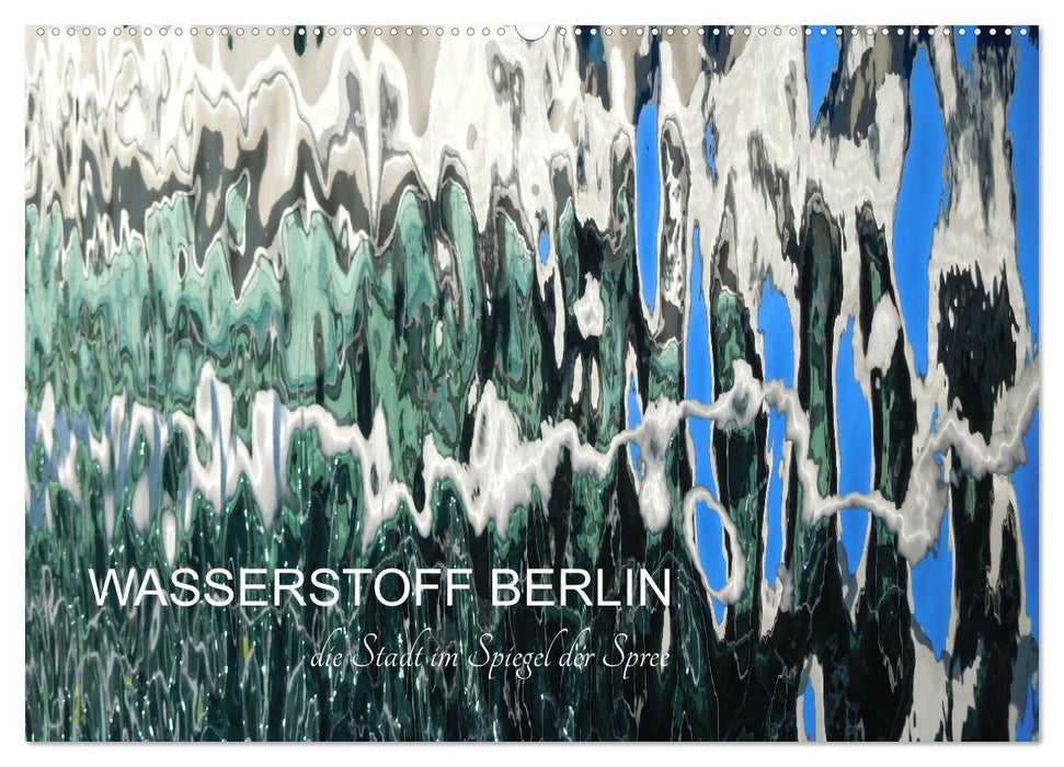 WASSERSTOFF BERLIN (CALVENDO Wandkalender 2025)