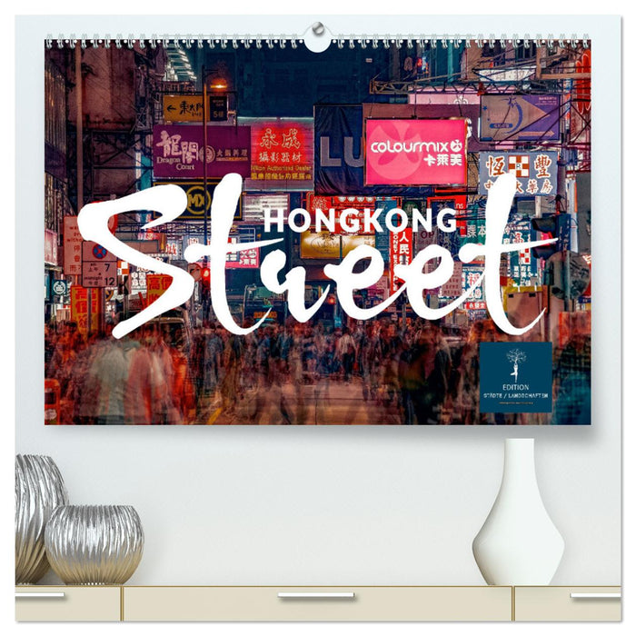 Hongkong Street (CALVENDO Premium Wandkalender 2025)