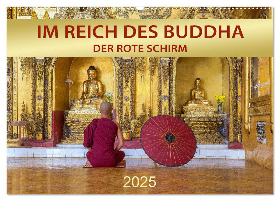 IM REICH DES BUDDHA - DER ROTE SCHIRM (CALVENDO Wandkalender 2025)