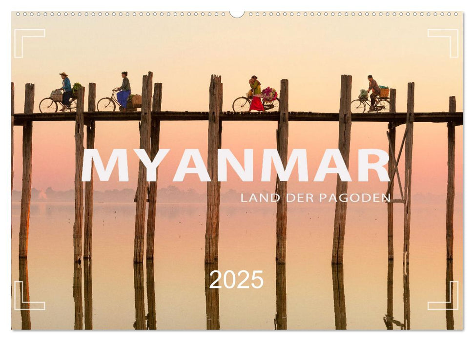 MYANMAR - Land der Pagoden (CALVENDO Wandkalender 2025)