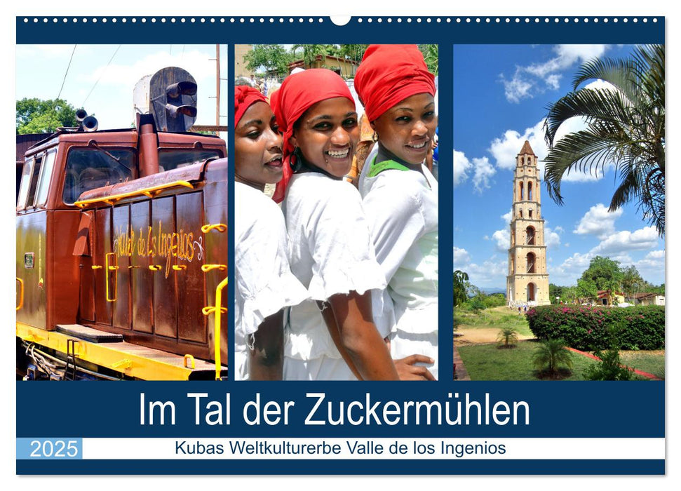 Im Tal der Zuckermühlen - Kubas Weltkulturerbe Valle de los Ingenios (CALVENDO Wandkalender 2025)