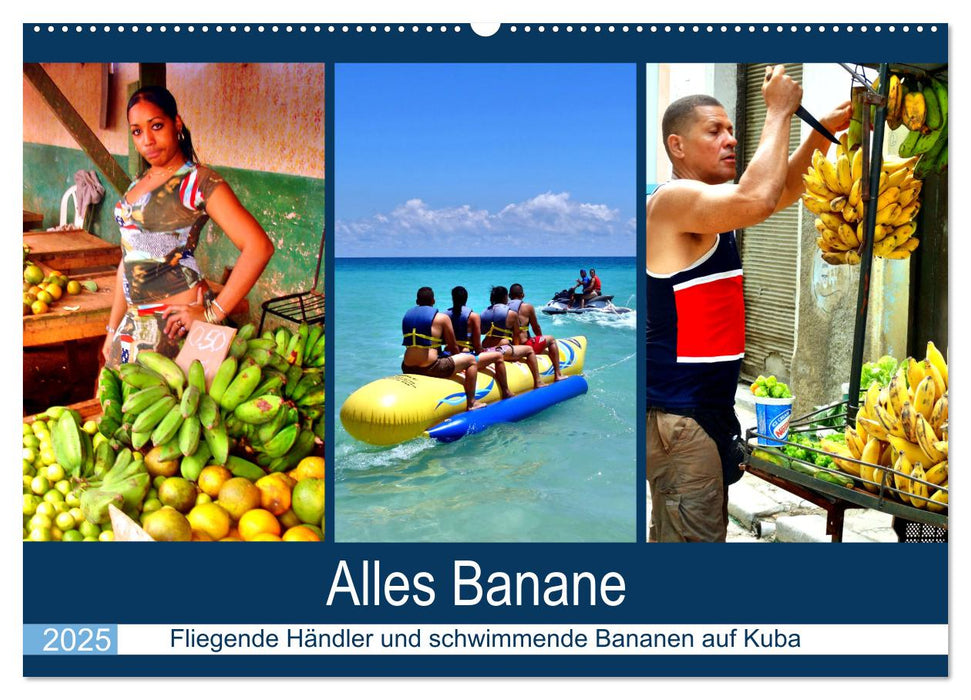 Alles Banane - Fliegende Händler und schwimmende Bananen auf Kuba (CALVENDO Wandkalender 2025)