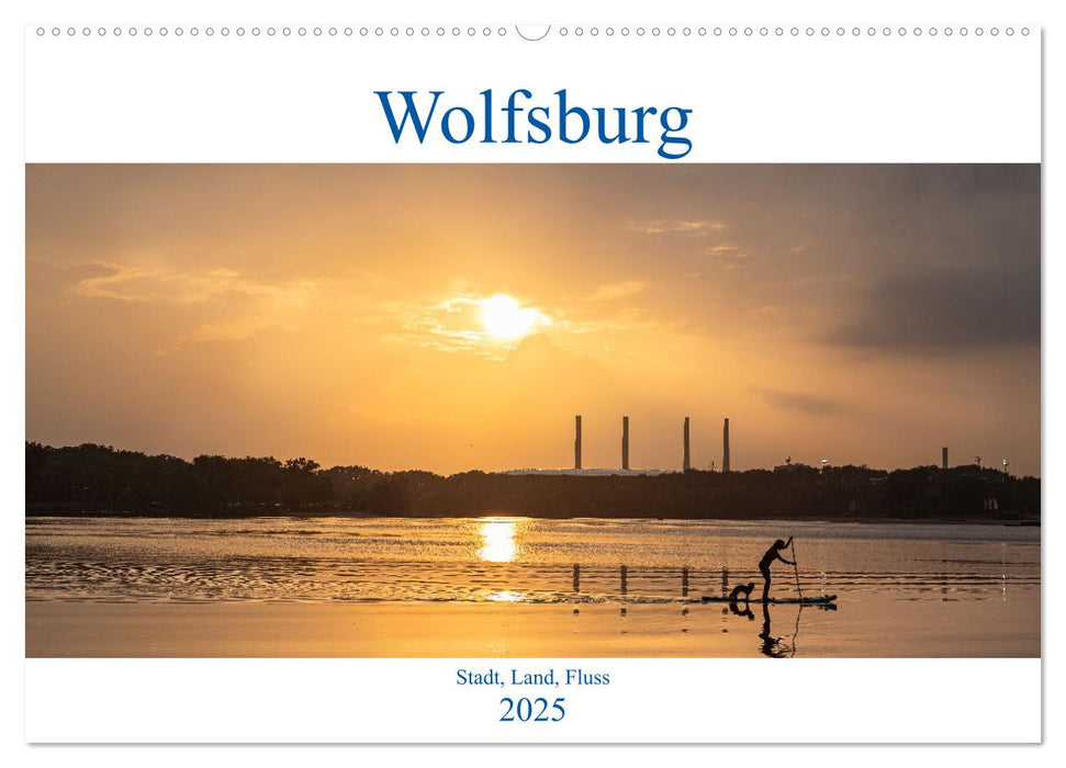 Wolfsburg - Stadt, Land, Fluss (CALVENDO Wandkalender 2025)