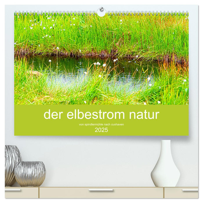 der elbestrom natur (CALVENDO Premium Wandkalender 2025)