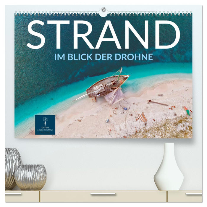 Strand im Blick der Drohne (CALVENDO Premium Wandkalender 2025)