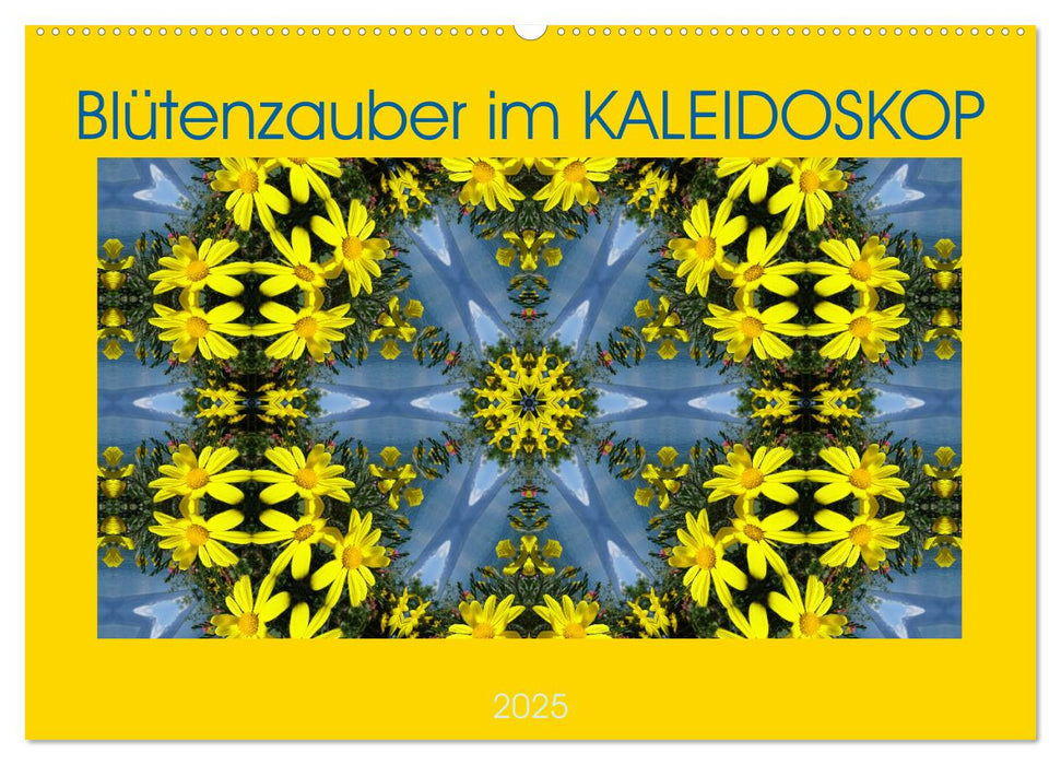 Blütenzauber im KALEIDOSKOP (CALVENDO Wandkalender 2025)