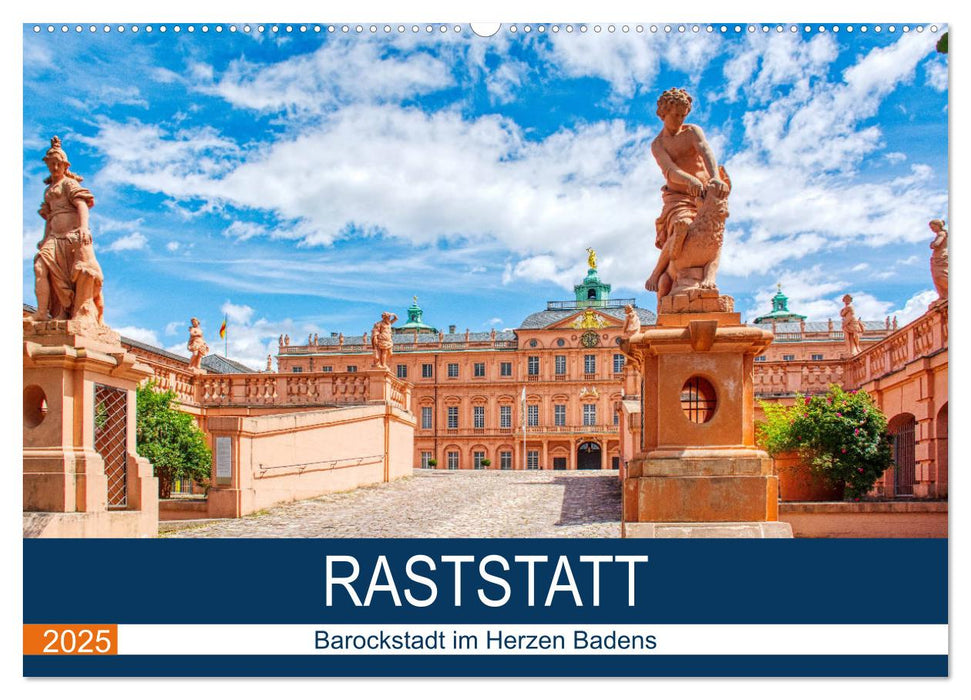 Raststatt - Barockstadt im Herzen Badens (CALVENDO Wandkalender 2025)