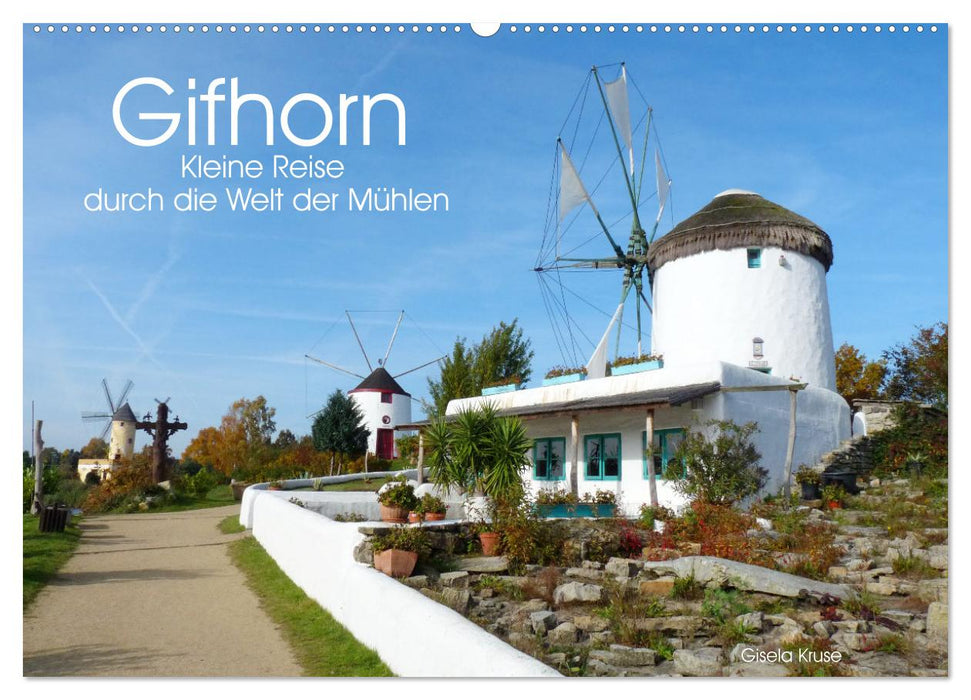 Gifhorn - Kleine Reise durch die Welt der Mühlen (CALVENDO Wandkalender 2025)