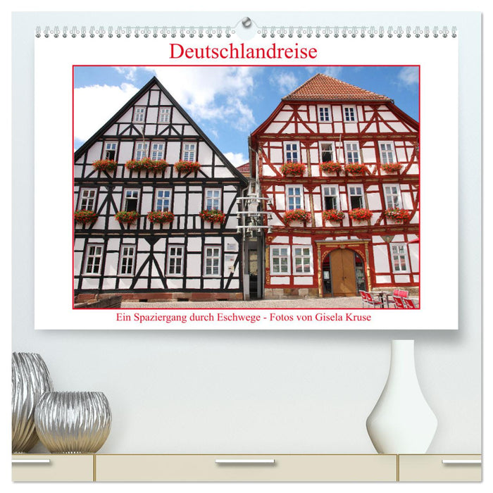 Deutschlandreise - Ein Spaziergang durch Eschwege (CALVENDO Premium Wandkalender 2025)