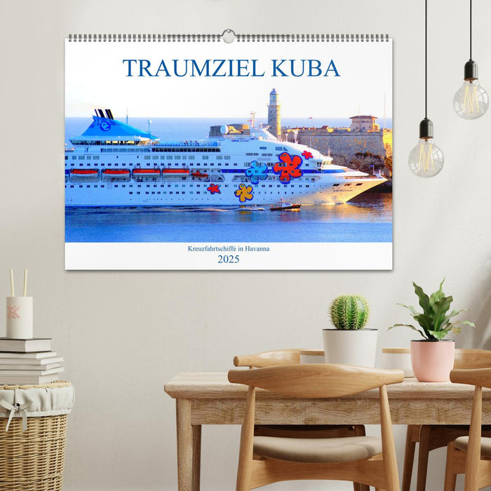 TRAUMZIEL KUBA - Kreuzfahrtschiffe in Havanna (CALVENDO Wandkalender 2025)