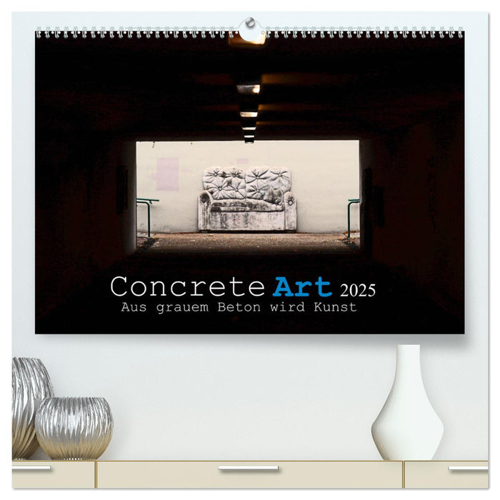 Concrete Art (CALVENDO Premium Wandkalender 2025)