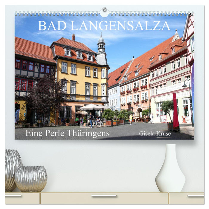 Bad Langensalza - Eine Perle Thüringens (CALVENDO Premium Wandkalender 2025)