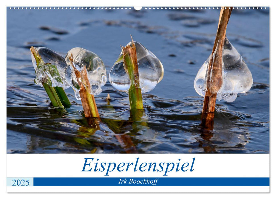 Eisperlenspiel (CALVENDO Wandkalender 2025)