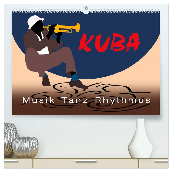 Kuba - Musik Tanz Rhythmus (CALVENDO Premium Wandkalender 2025)