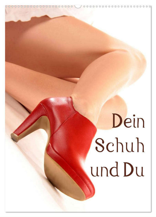 Dein Schuh und Du (CALVENDO Wandkalender 2025)