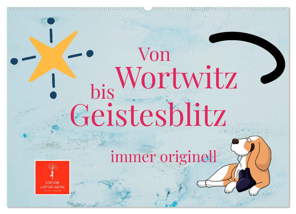 Von Wortwitz bis Geistesblitz - immer originell (CALVENDO Wandkalender 2025)