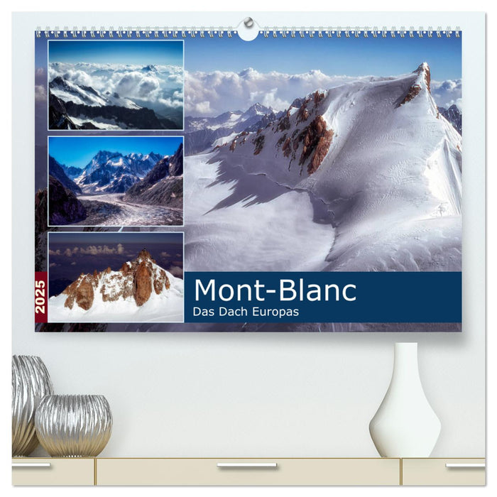 Mont-Blanc - Das Dach Europas (CALVENDO Premium Wandkalender 2025)