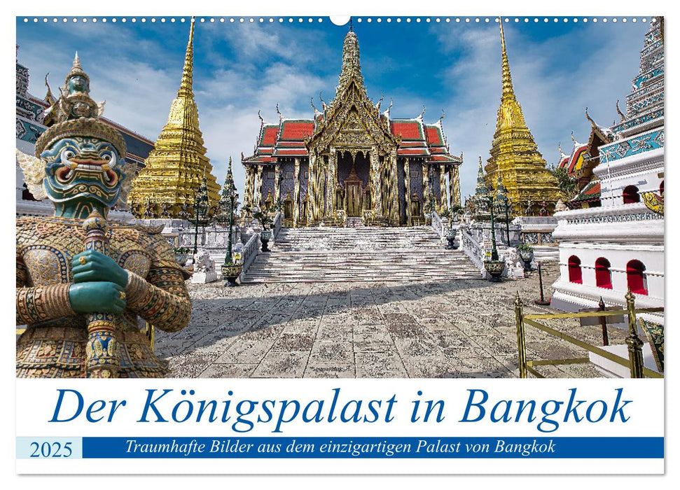 Der Königspalast in Bangkok (CALVENDO Wandkalender 2025)